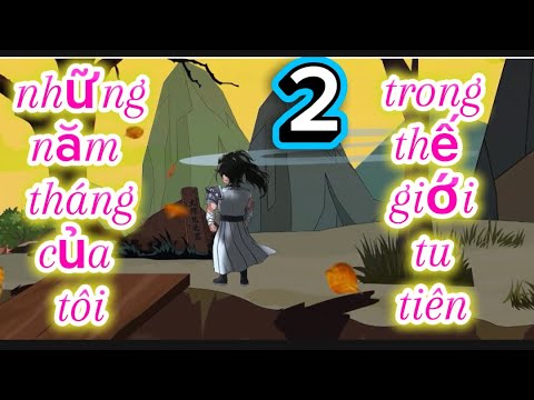 Những năm tháng của tôi trong thế giới tu tiên | phim truyện hoạt hình animation hay