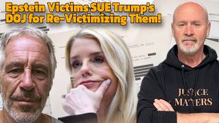 Epstein Victims SUE Trump's DOJ!