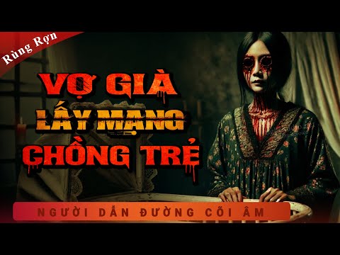 Truyện Ma - Vợ Già Lấy Mạng - Ngoại Tình Giết Chồng - mc Duy Thuận kể chuyện ma nghe rùng rợn ám ảnh