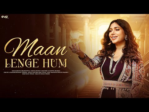 Maan Lenge Hum (Official Video) : Megha Bhardwaj | Kavita Sharma | Kunaal Vermaa | Rohit Chandel