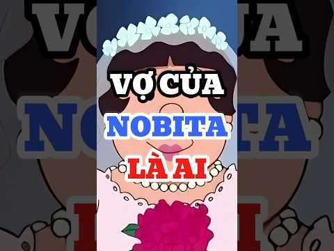 Vợ của nobita là ai?#doraemon