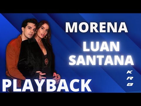 MORENA – LUAN SANTANA – PLAYBACK KARAOKE INSTRUMENTAL