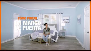 The Home Depot | Cómo Pintar un Marco de Puerta