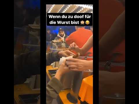 Wenn du zu doof für die Wurst bist