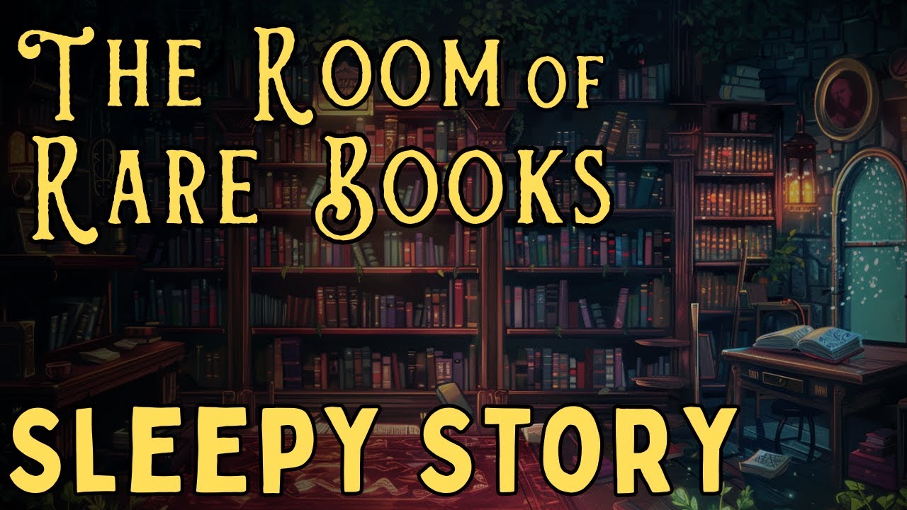 A Magical Story for Sleep The Room of Rare Books - A Peaceful Sleepy Story