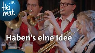 Tanzlmusi Weiß-Siaß: Haben's eine Idee | BR Heimat - Zsammg'spuit | die beste Volksmusik