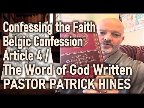 Confessing the Faith, Belgic Confession Article 4, The Word of God Written