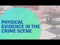 Physical Evidence in Crime Scenes