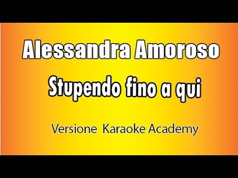 Alessandra Amoroso – Stupendo fino a qui (versione Karaoke Academy Italia)