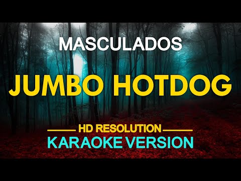 JUMBO HOTDOG – Masculados (KARAOKE Version)