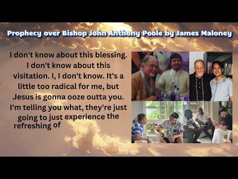 Prophecy over Bishop John Anthony Poole by James Maloney