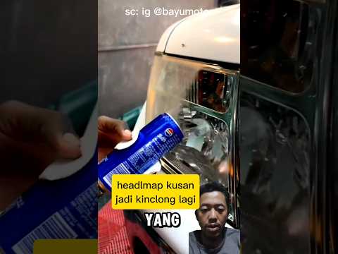 cara mengkilapkan headlamp mobil yang kusam menjadi bening #creativeidea