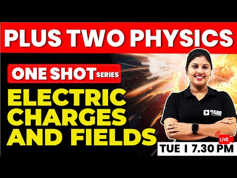 Plus Two Physics | One Shot Series | Chapter 1 | Electric Charges And Fields | Exam Winner