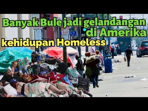 Kota Homeless (Tuna Wisma) atau Gelandangan di Amerika [ Los Angeles ]