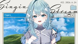 【 歌枠 / karaoke 】　週のまんなか！まったりとね　【Figaro】#vtuber