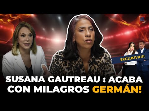 SUSANA GAUTREAU: SE COME A MEDIO MUNDO DE MILAGRO GERMÁN PARA ARRIBA! EN POLITIQUEANDO RD😮🔥