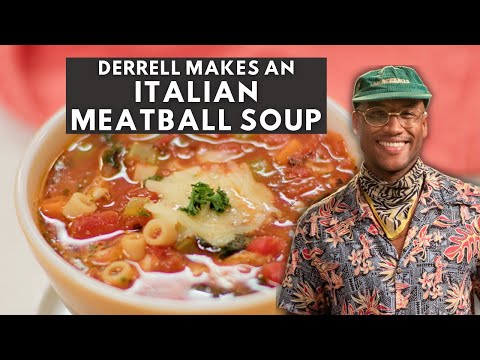 Derrell Makes The Easiest Italian Meatball Soup | Mad Good Food