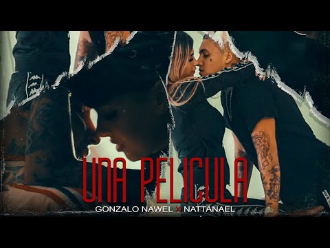 UNA PELÍCULA - GONZALO NAWEL x NATTANAEL x LOCURAMIX