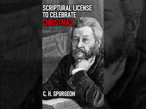 Scriptural License To Celebrate Christmas - Charles Spurgeon Sermon #shorts #christmasshorts #Jesus