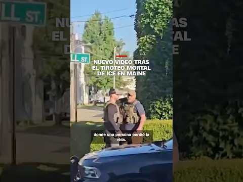 Nuevo video tras el tiroteo mortal de ICE en Maine