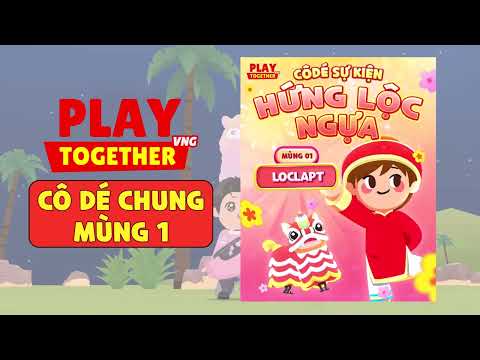 PLAY TOGETHER VNG | CODE LOCLAPT MÙNG 1 MỪNG NĂM MỚI 2026 TẾT BÍNH NGỌ TẠI ĐẢO KAIA PLAY TOGETHER