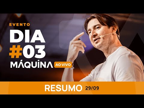 RESUMO DIA 03 | MÁQUINA AO VIVO