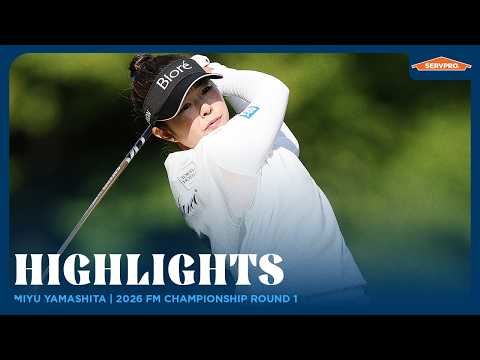 Miyu Yamashita Highlights | 2026 <strong>FM</strong> Championship Round 1