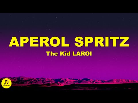 The Kid LAROI - APEROL SPRITZ (Lyrics)