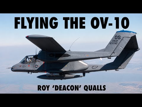 Flying the USAF OV-10 Bronco | Roy "Deacon" Qualls (Part 1)