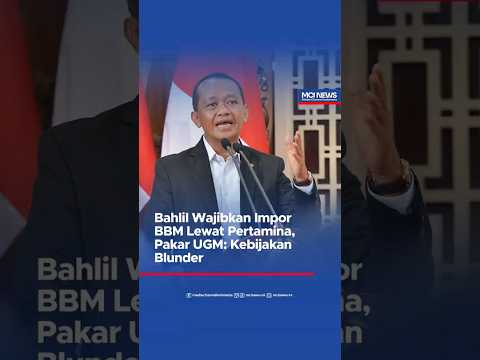 Video thumbnail Bahlil Wajibkan Impor BBM Lewat Pertamina, Pakar UGM Kebijakan Blunder