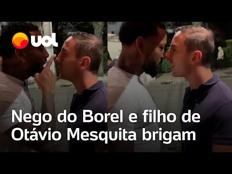 Nego do Borel leva tapa na cara durante briga com filho de Otávio Mesquita