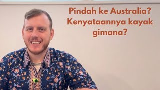 Pindah ke Australia, kenyataannya kayak gimana? #indonesia #kaburajadulu #australia #information