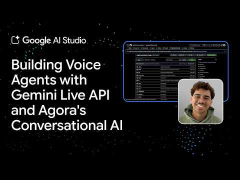 Building Voice Agents with Gemini Live API and Agora’s Conversational AI