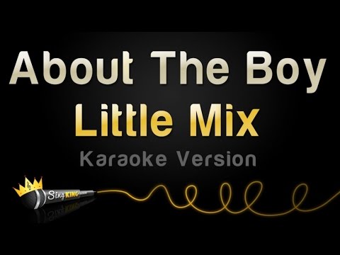 Little Mix – About The Boy (Karaoke Version)