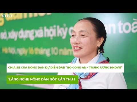 Chia sẻ của nông dân dự Diễn đàn "Bộ Công an - T.Ư Hội Nông dân Việt Nam "Lắng nghe nông dân nói"