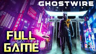 GHOSTWIRE TOKYO | Full Game 4K Walkthrough | No Commentary