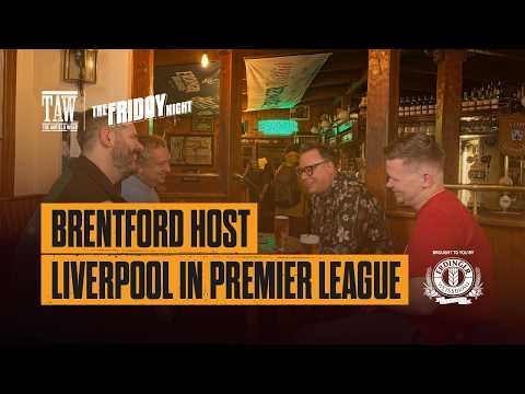 Brentford Host Liverpool In The Premier League | The Friday Night With Erdinger