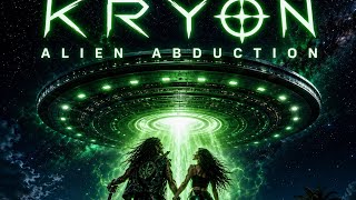 Kryon - Alien Abduction 