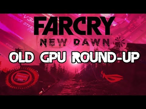 Far Cry New Dawn: Old GPU Round-up