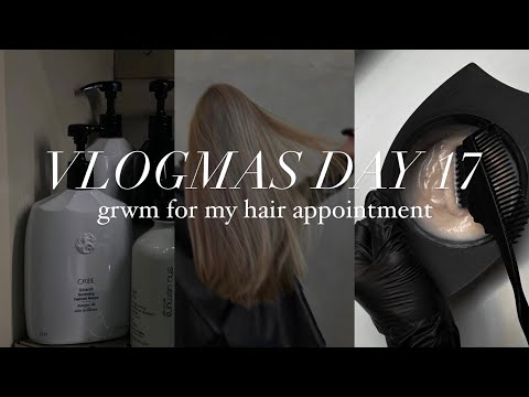 GRWM FOR MY HAIR APPOINTMENT || vlogmas day 17