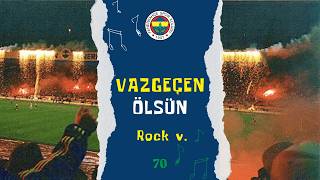 🎵 @fanaticoriginal - Vazgeçen Ölsün - 70  / Rock v.