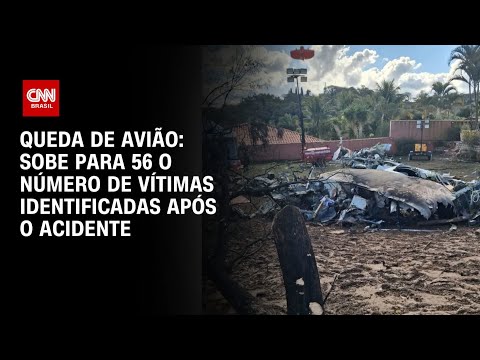 Queda de avião: Sobe para 56 o número de vítimas identificadas após o acidente | BASTIDORES CNN