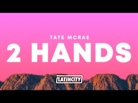 Tate McRae – 2 hands (Lyrics)