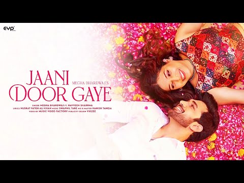 Jaani Door Gaye: Megha Bhardwaj (Official Video) | Navveen Sharma | Nusrat Fateh Ali Khan