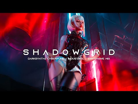 SHADOWGRID - Darksynth / Cyberpunk / Dark Techno / Synthwave Mix