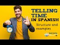 Telling Time in Spanish: Structure and Examples