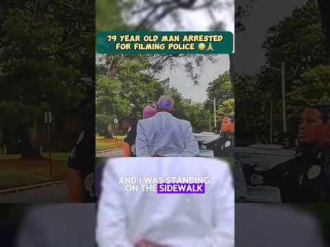 79 YEAR OLD MAN ARRESTED FOR FILMING POLICE