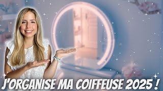 J'organise ma coiffeuse avec vous 2025 !!!