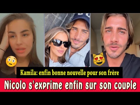🙏 MIRACLE POUR KAMILA : SON FRÈRE SORT DU CO/MA ! 💖 NICOLO OFFICIALISE : "C’EST DU SÉRIEUX" 😱🔥