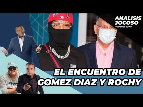 ANALISIS JOCOSO - EL FAMOSO ENCUENTRO DE GOMEZ DIAZ CON ROCHY RD